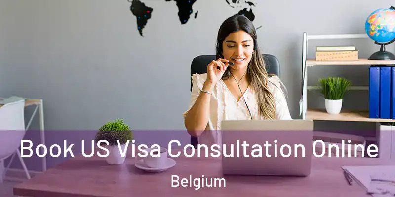  Book US Visa Consultation Online Belgium