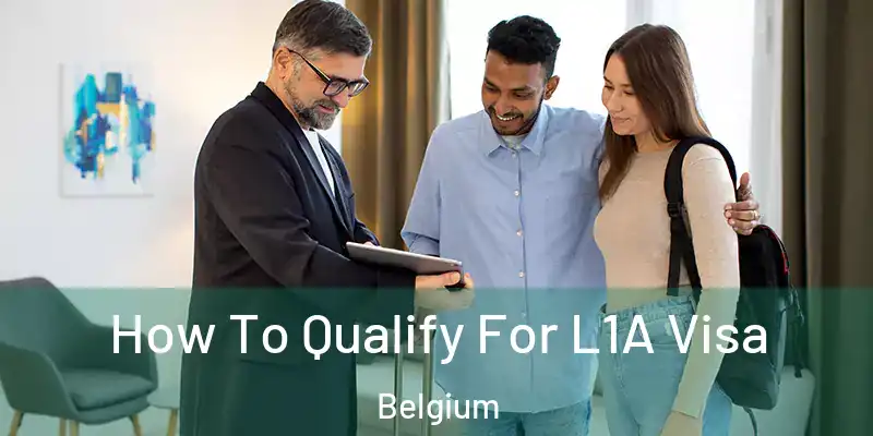  How To Qualify For L1A Visa Belgium
