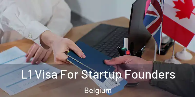  L1 Visa For Startup Founders Belgium