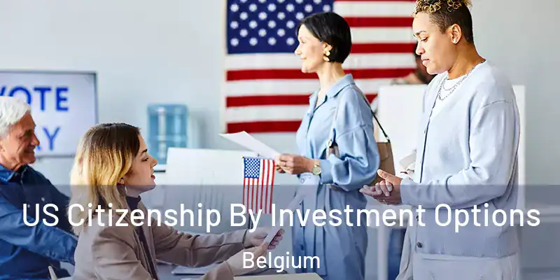  US Citizenship By Investment Options Belgium