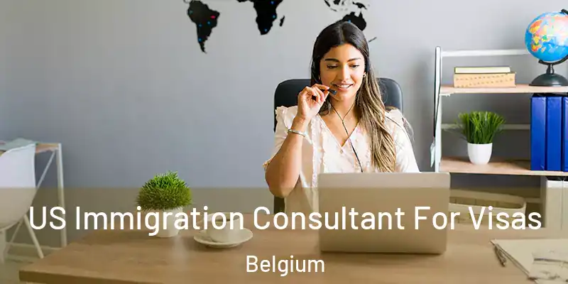  US Immigration Consultant For Visas Belgium