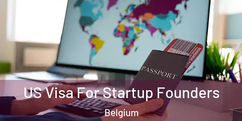  US Visa For Startup Founders Belgium