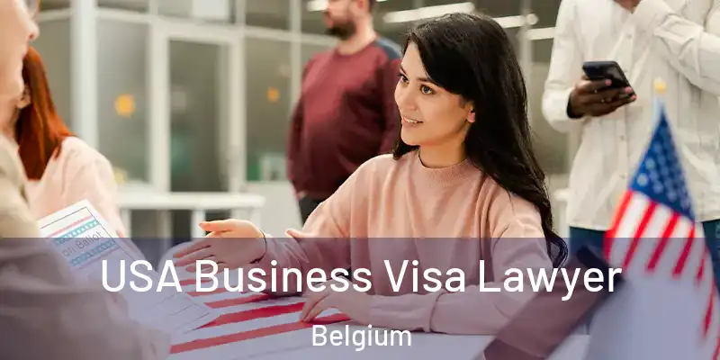  USA Business Visa Lawyer Belgium